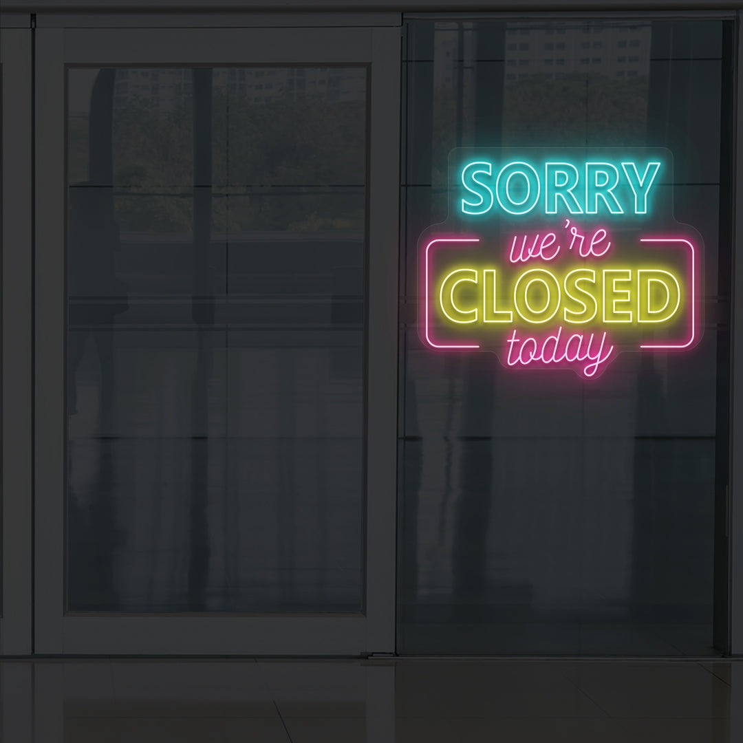 Sorry WE Re Closed Today