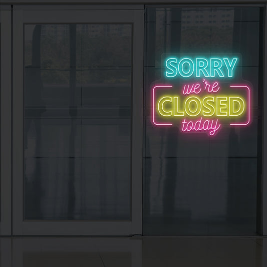 Sorry WE Re Closed Today